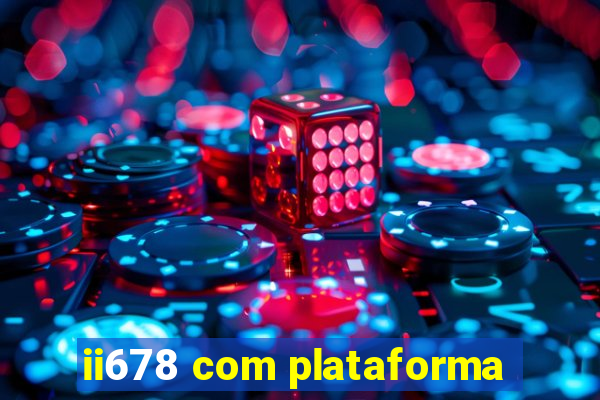 ii678 com plataforma